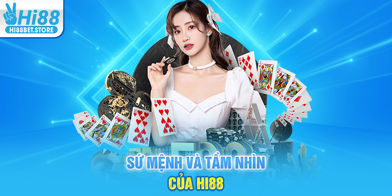 Sứ Mệnh Và Tầm Nhìn Của Hi88