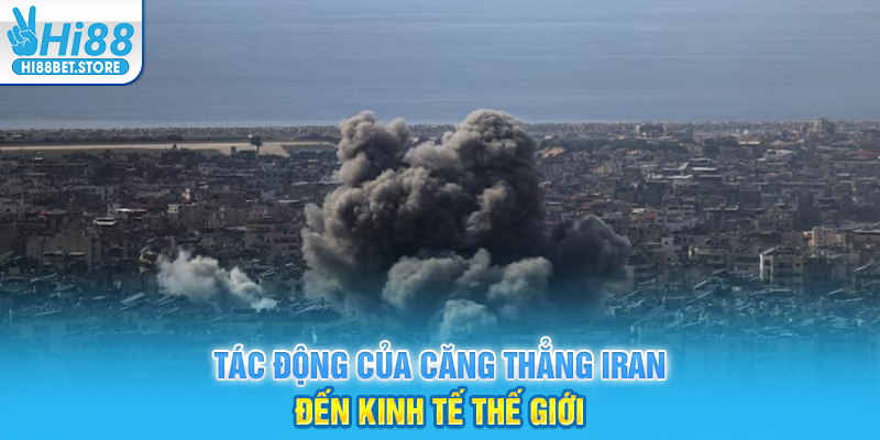 Tác động của căng thẳng iran đến kinh tế thế giới