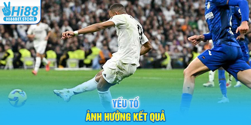 Yếu tố ảnh hưởng kết quả